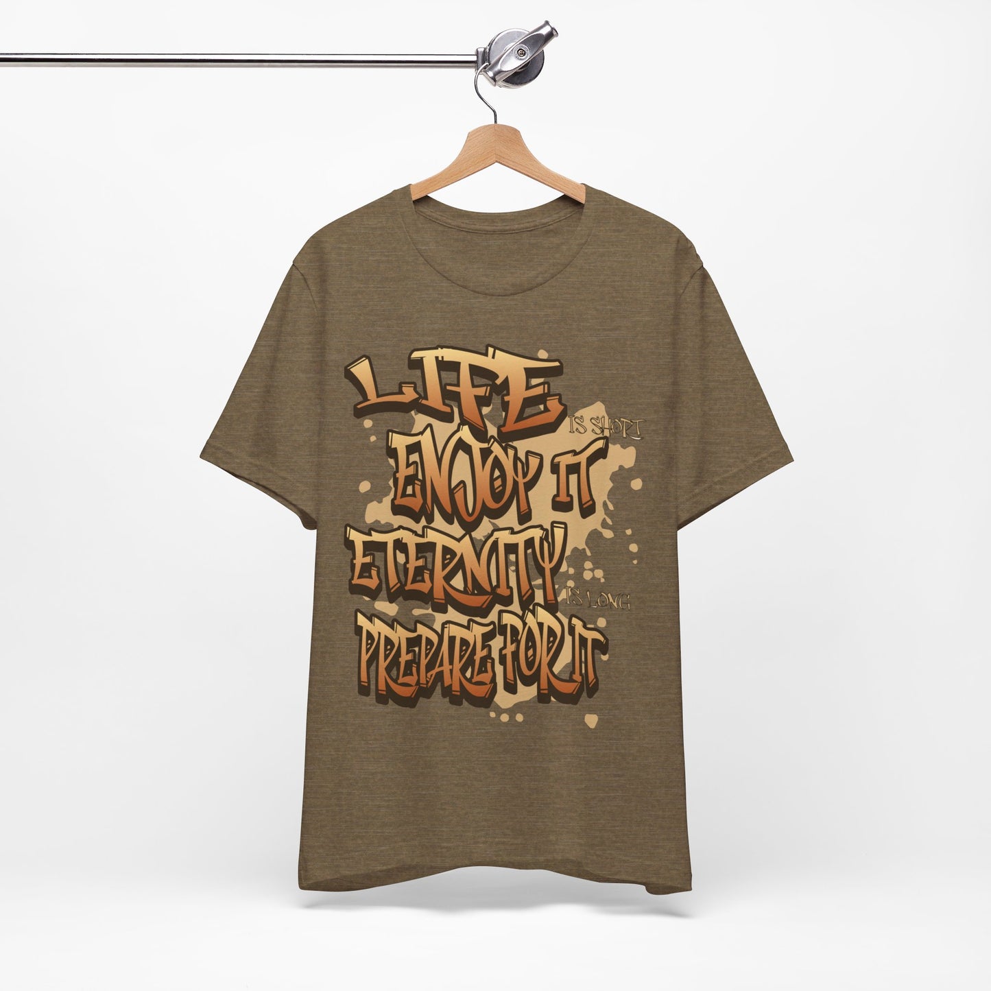 LIFE Enjoy It ETERNITY PREPARE For It  | Unisex Jersey Short Sleeve Tee