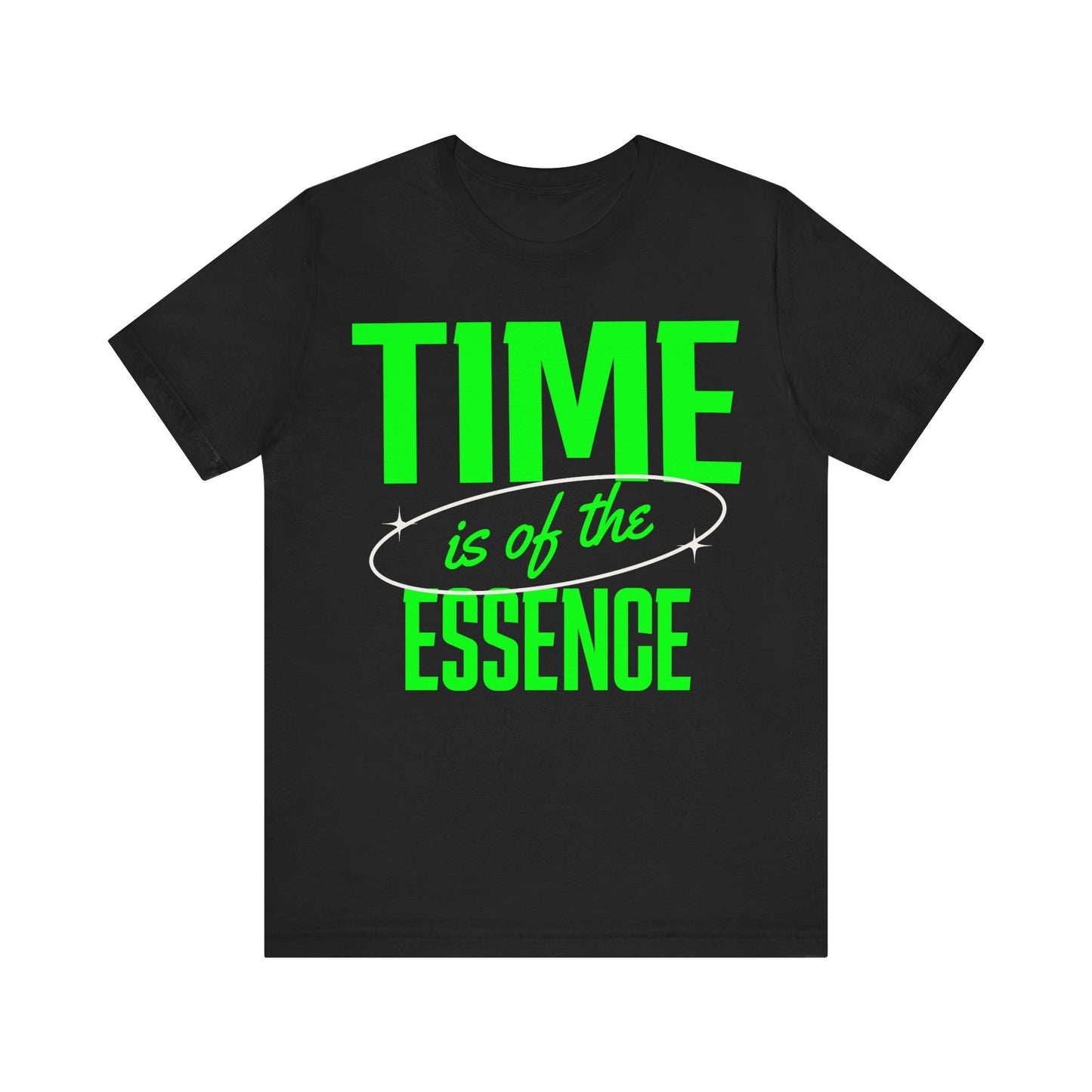 TIME is of the ESSENCE | Unisex Jersey Short Sleeve Tee