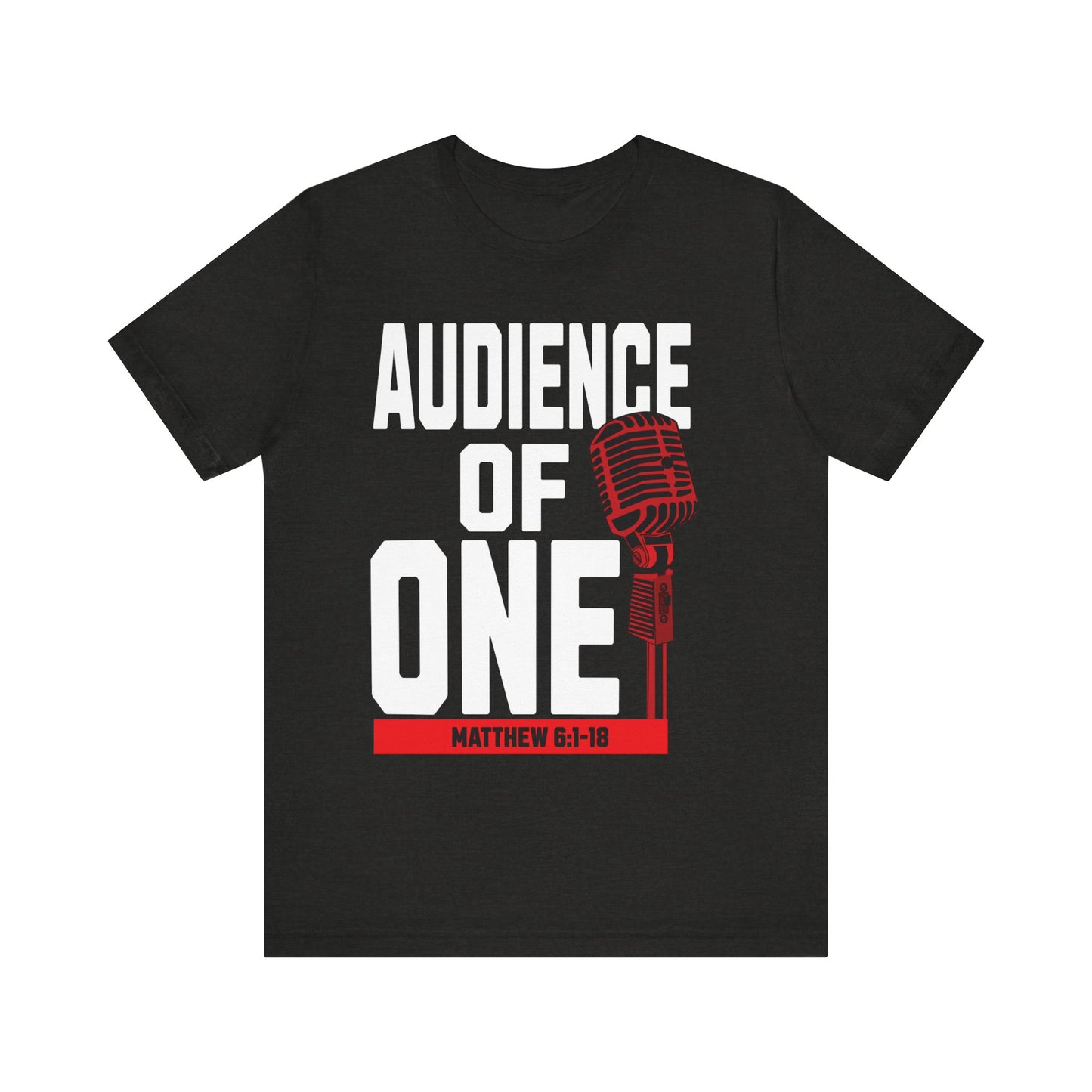 Audience of ONE | Unisex Jersey Short Sleeve Tee