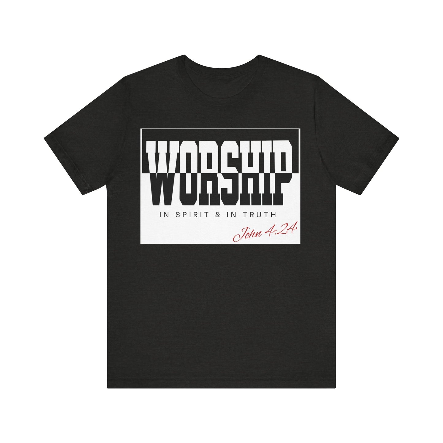 WORSHIP In Spirit & In Truth John 4:24 | Unisex Jersey Short Sleeve Tee