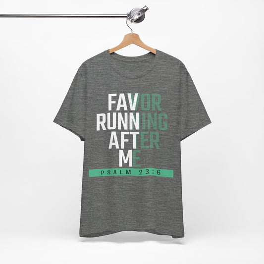 FAVOR Running After Me Psalm 23:6 | Male Jersey Short Sleeve Tee