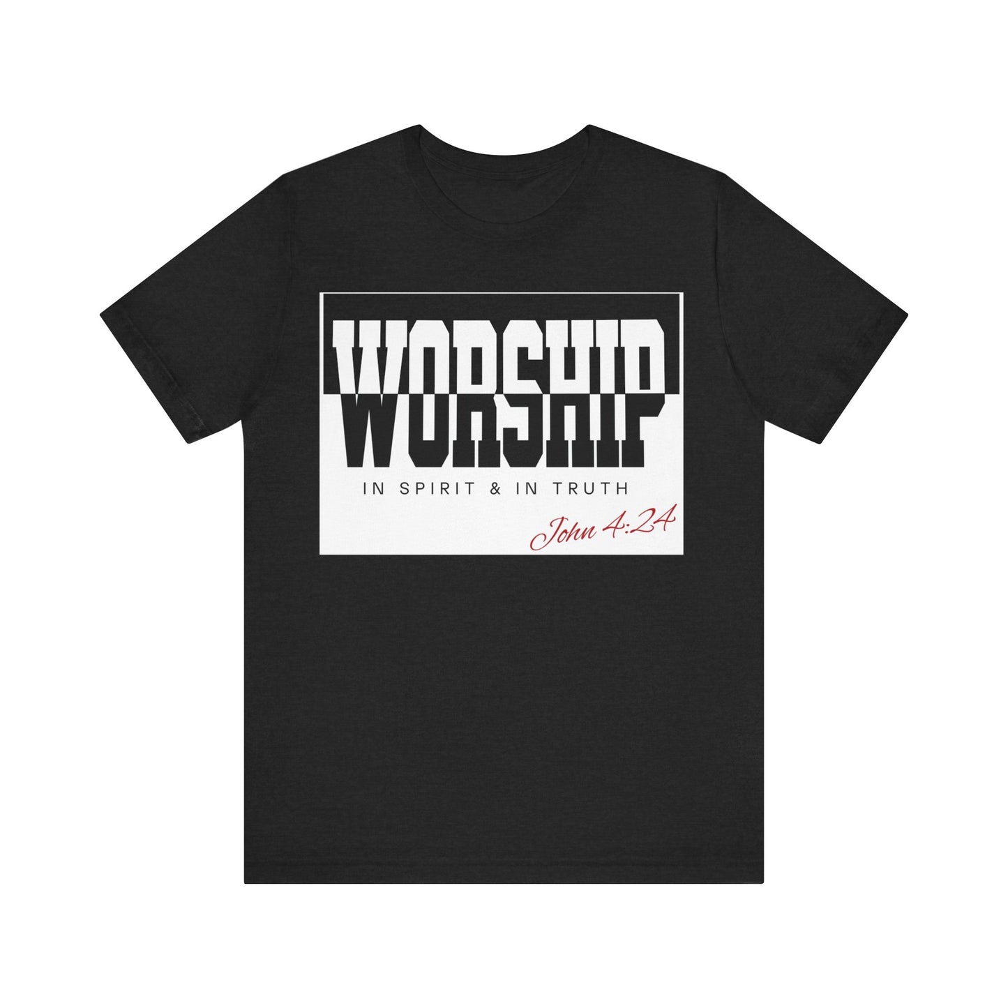 WORSHIP In Spirit & In Truth John 4:24 | Unisex Jersey Short Sleeve Tee